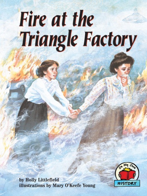 Title details for Fire at the Triangle Factory by Holly Littlefield - Available